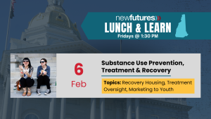 2026 NH Substance Use Disorder Bills - Lunch and Learn Series