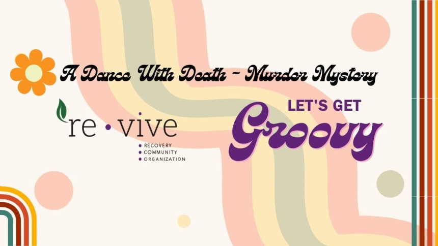 A Dance with Death Murder Mystery Fundraiser- Revive Recovery