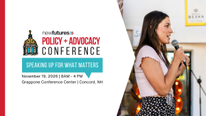 New Futures Policy & Advocacy Conference - Speaking Up for What Matters