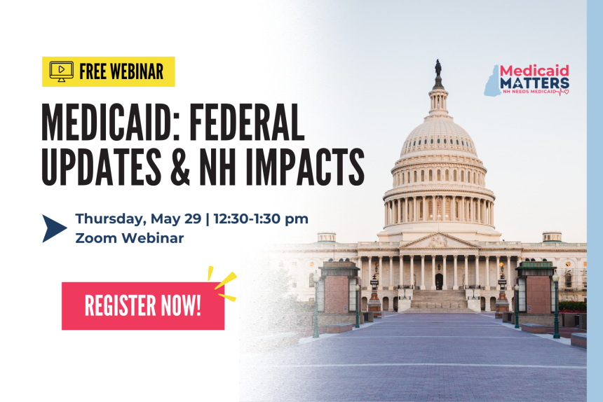 Medicaid Webinar - Federal Updates & NH Impacts